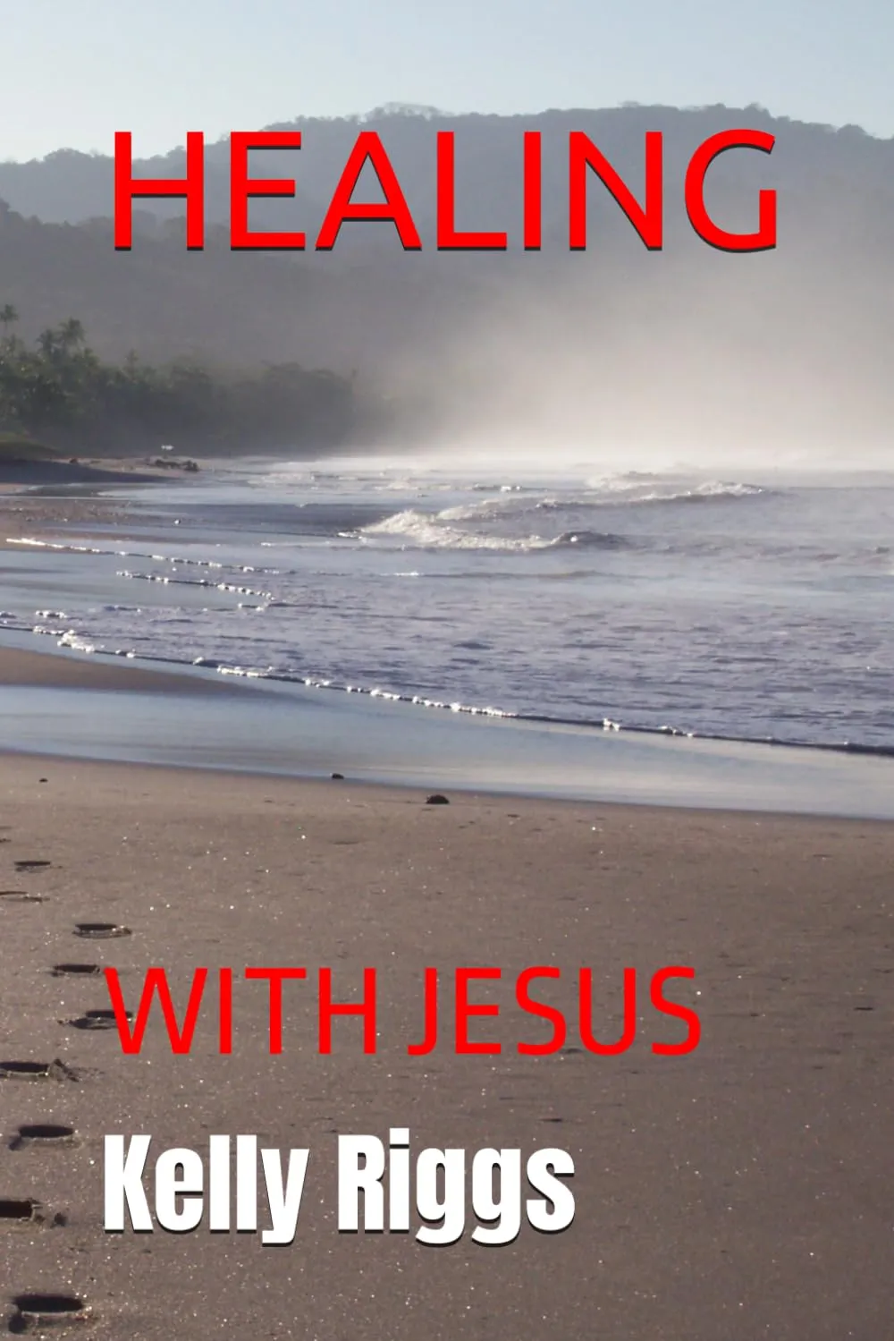 Cover of Healing: With Jesus by Kelly Riggs